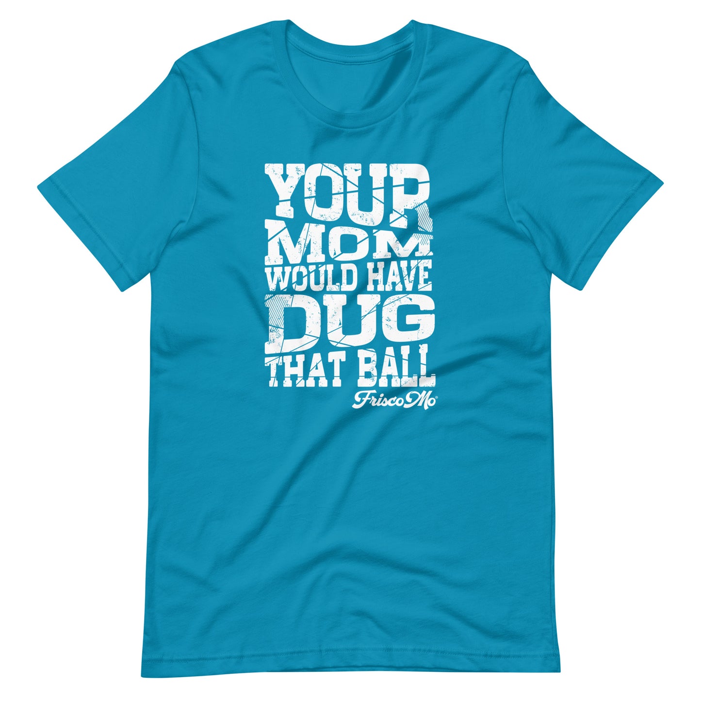 Your Mom Would Have Dug That Ball