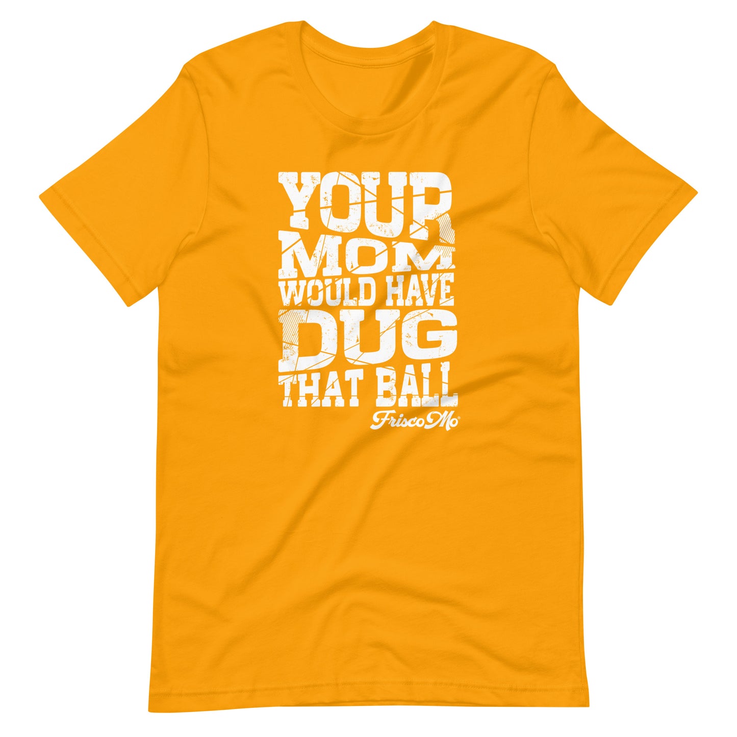 Your Mom Would Have Dug That Ball