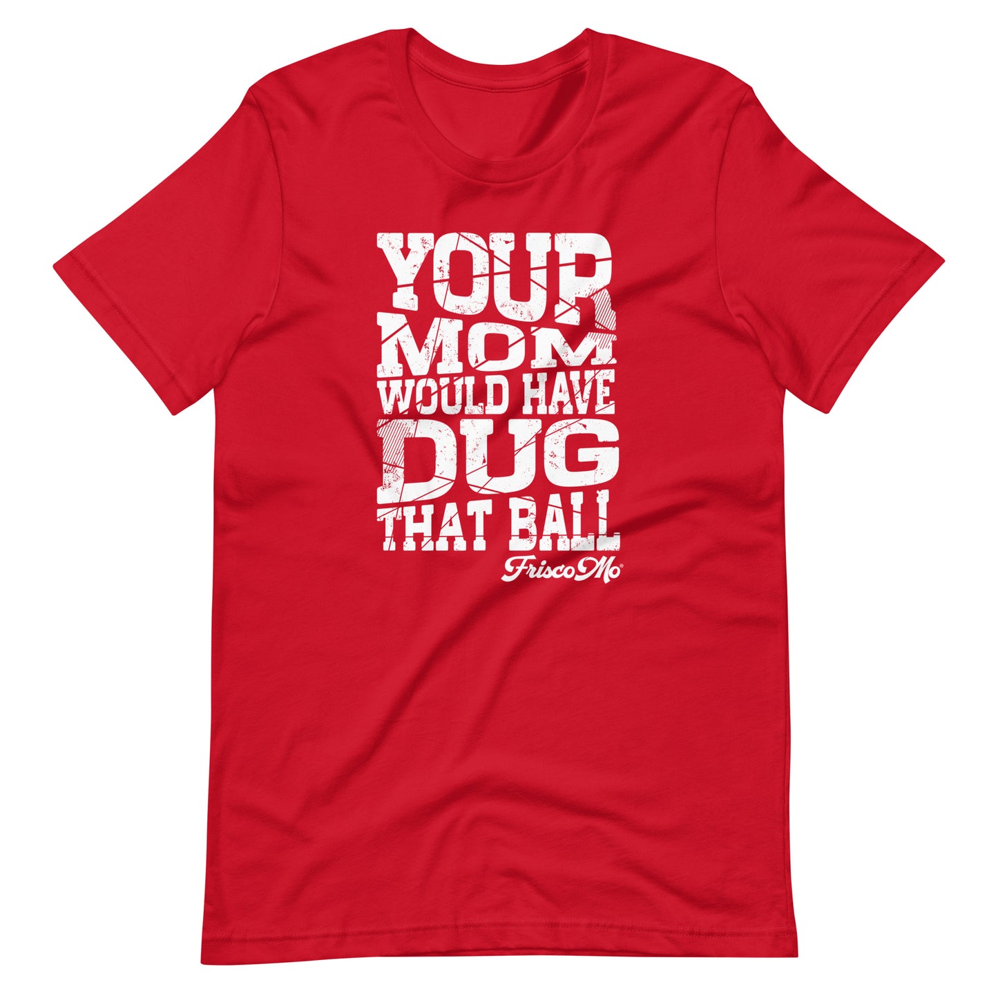 Your Mom Would Have Dug That Ball