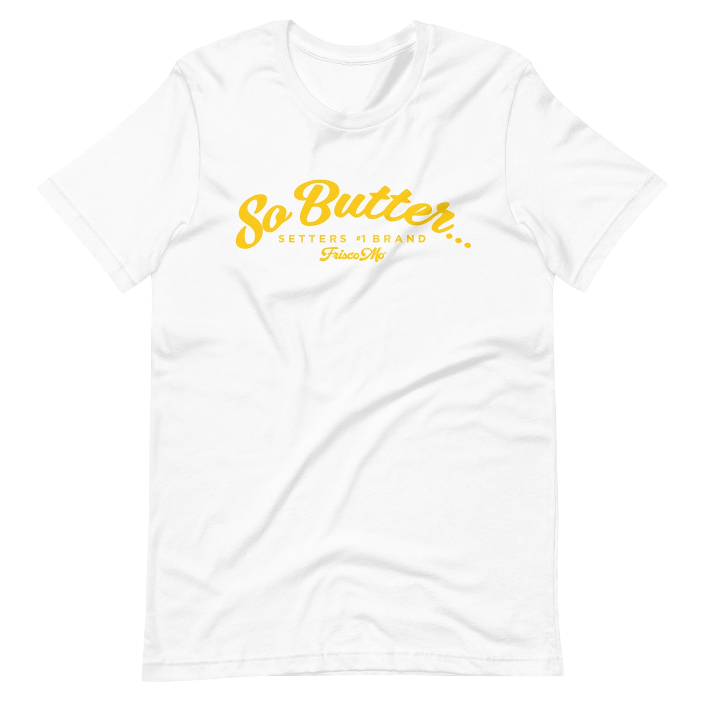 So Butter Unisex Tee