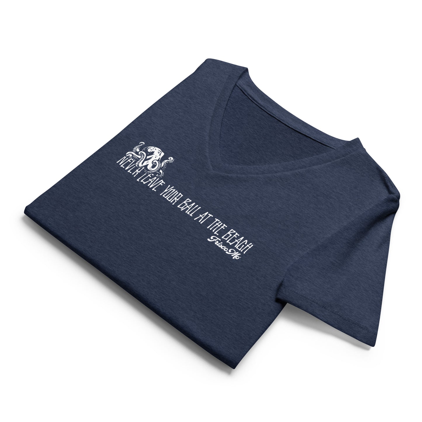 Never Leave Your Ball at the Beach Women’s V-Neck