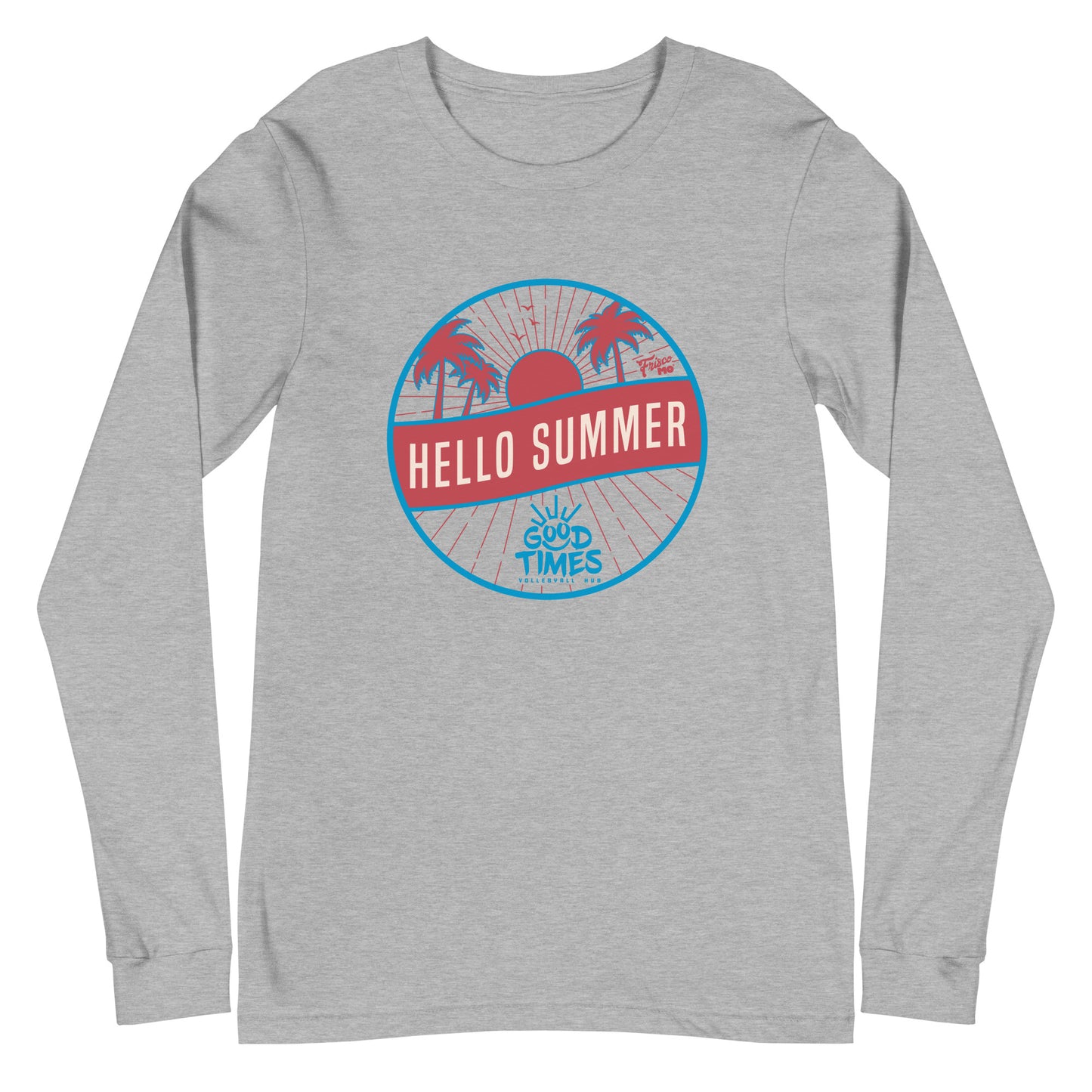 Good Times Hello Summer Long Sleeve Tee
