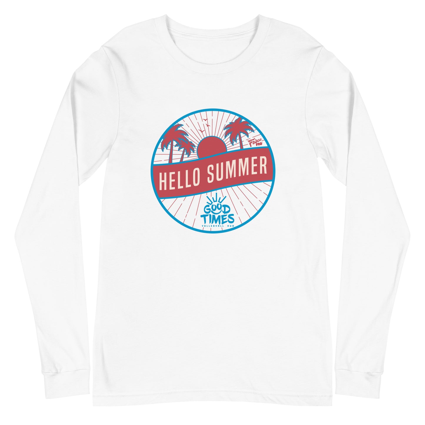 Good Times Hello Summer Long Sleeve Tee